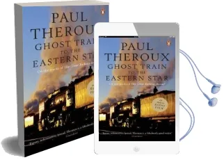 Ghost Train to the Eastern Star: On the Tracks of 'The Great Railway Bazaar' Audiobook download free by Paul Theroux