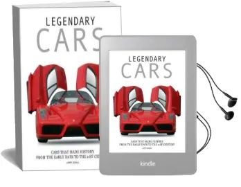 Legendary Cars: Cars That Made History From the Early Days to the 21St Century Audiobook download free by Larry Edsall
