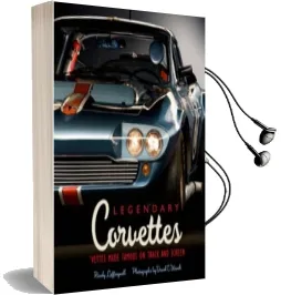 Legendary Corvettes: 'Vettes Made Famous on Track and Screen Audiobook download free by Randy Leffingwell
