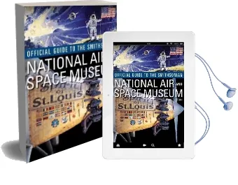 Official Guide to the Smithsonian National air and Space Museum Audiobook download free by Smithsonian Institution