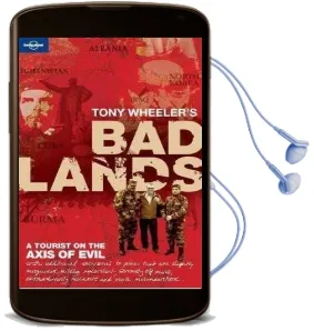 Tony Wheeler'S bad Lands Audiobook download free by Tony Wheeler