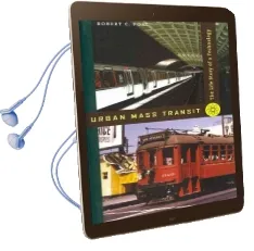 Urban Mass Transit: The Life Story of a Technology Audiobook download free by Robert C. Post