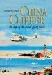 Audiobook China Clipper: The age of the Great Flying Boats author Robert Gandt