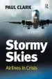 Audiobook Stormy Skies: Airlines in Crisis author Paul Clark