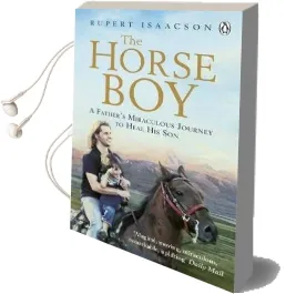 The Horse boy: A Father'S Miraculous Journey to Heal his son Audiobook download free by Rupert Isaacson