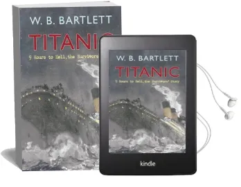 Titanic 9 Hours to Hell: The Survivors' Story Audiobook download free by W. B. Bartlett