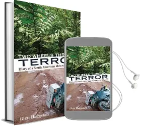 Two Wheels Through Terror: Diary of a South American Motorcycle Odyssey Audiobook download free by Glen Heggstad