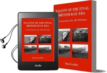Wagons of the Final British Rail era: A Pictorial Study of the 1983-1995 Period Audiobook download free by David Larkin