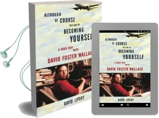 Although of Course you end up Becoming Yourself: A Road Trip With David Foster Wallace Audiobook download free by David Lipsky