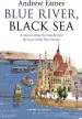 Audiobook Blue River, Black sea author Andrew Eames