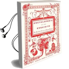 Encyclopedia of the Exquisite Audiobook download free by Jessica Kerwin Jenkins