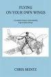 Audiobook Flying on Your own Wings: A Complete Guide to Understanding Light Airplane Design author Chris Heintz