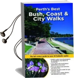 Perth'S Best Bush, Coast & City Walks: The Full-Colour Guide to Over 40 Fantastic Walks Audiobook download free by Paul Amyes