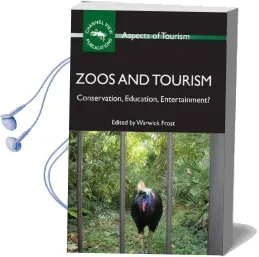 Zoos and Tourism: Conservation, Education, Entertainment? Audiobook download free by Warwick Frost