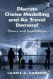 Audiobook Discrete Choice Modelling and air Travel Demand: Theory and Applications author Laurie A. Garrow