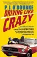 Audiobook Driving Like Crazy: Thirty Years of Vehicular Hell-Bending, Celebrating America the way It'S Supposed to be - With an oi author P J O'Rourke