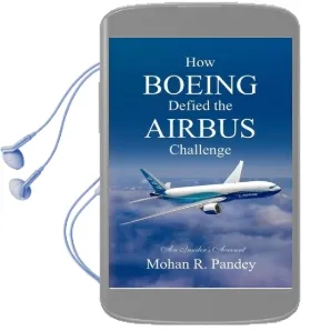 How Boeing Defied the Airbus Challenge: An Insider'S Account Audiobook download free by Mohan R Pandey