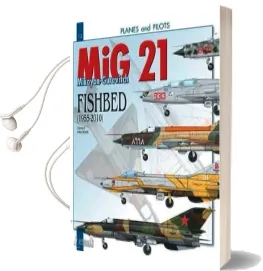 Mikoyan-Gurevitch mig 21: Fishbed 1955-2010 Audiobook download free by Gerard Paloque