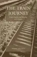 Audiobook The Train Journey: Transit, Captivity, and Witnessing in the Holocaust author Simone Gigliotti