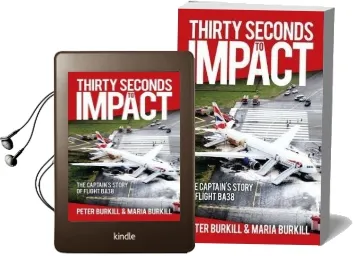 Thirty Seconds to Impact: The Captain'S Story of Flight Ba38 Audiobook download free by Peter Burkhill