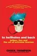 Audiobook To Hellholes and Back: Bribes, Lies, and the art of Extreme Tourism author Chuck Thompson