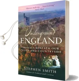 Underground England: Travels Beneath our Cities and Country Audiobook download free by Stephen Smith