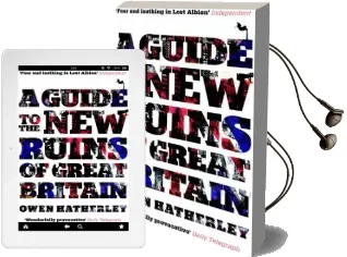A Guide to the new Ruins of Great Britain Audiobook download free by Owen Hatherley