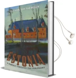 Estonia: A Ramble Through the Periphery Audiobook download free by Alexander Theroux
