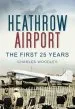 Audiobook Heathrow Airport: The First 25 Years author Charles Woodley