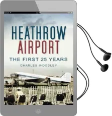 Heathrow Airport: The First 25 Years Audiobook download free by Charles Woodley