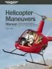 Audiobook Helicopter Maneuvers Manual: A Step-By-Step Illustrated Guide to Performing all Helicopter Flight Operations author Ryan Dale