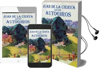 Juan de la Cierva and his Autogiros Audiobook download free by Arthur W. J. G. Ord Hume