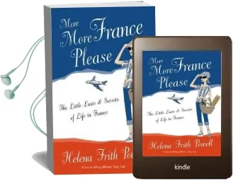 More More France Please: The Little Lusts and Secrets of Life in France Audiobook download free by Helena Frith Powell