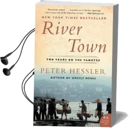 River Town: Two Years on the Yangtze Audiobook download free by Peter Hessler