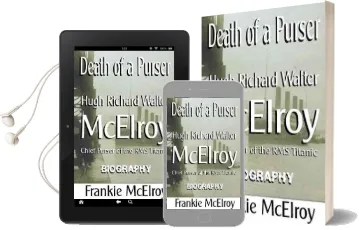 Death of a Purser: Hugh Richard Walter Mcelroy Chief Purser of the rms Titanic Biography Audiobook download free by Frankie Mcelroy