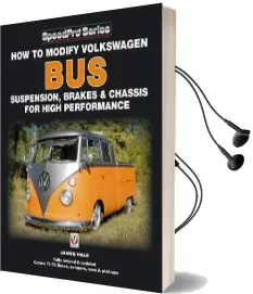 How to Modify Volkswagen bus Suspension, Brakes & Chassis for High Performance Audiobook download free by James Hale