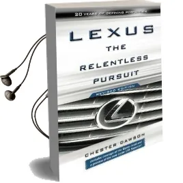 Lexus: The Relentless Pursuit Audiobook download free by Chester Dawson