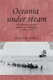 Audiobook Oceania Under Steam: Sea Transport and the Cultures of Colonialism, <I>C</I>. 1870-1914 author Frances Steel