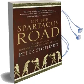 On the Spartacus Road: A Spectacular Journey Through Ancient Italy Audiobook download free by Peter Stothard