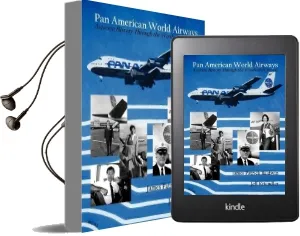 Pan American World Airways Aviation History Through the Words of its People Audiobook download free by James Patrick Baldwin