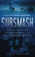 Audiobook Subsmash: The Mysterious Disappearance of hm Submarine Affray author Alan Gallop