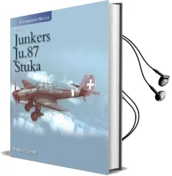 The Junkers ju 87 Stuka: A Complete History Audiobook download free by Peter Charles Smith