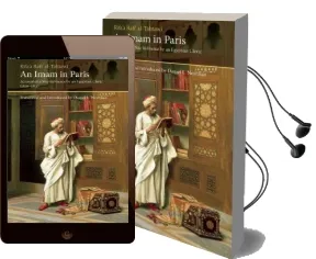 An Imam in Paris: Account of a Stay in France by an Egyptian Cleric (1826-1831) Audiobook download free by Rifa'A Al Tahtawi