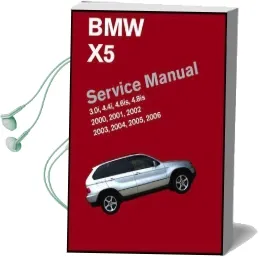 Bmw x5 Service Manual 2000-2006 (E53): 3.0I, 4.4I, 4.6Is, 4.8Is Audiobook download free by Bentley Publishers