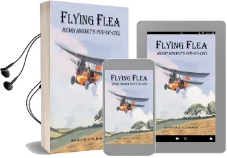 Flying Flea; Henri Mignet'S Pou-Du-Ciel Audiobook download free by Arthur W. J. G. Ord Hume