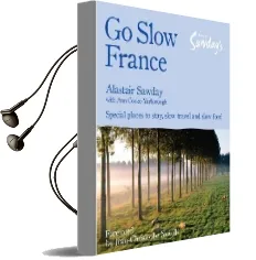 Go Slow France Audiobook download free by Alastair Sawday