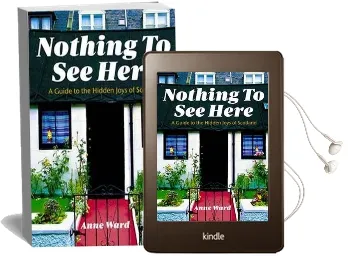Nothing to see Here: A Guide to the Hidden Joys of Scotland Audiobook download free by Anne Ward