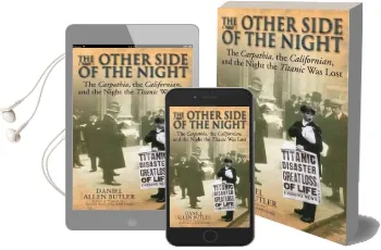 The Other Side of the Night: The Carpathia, the Californian, and the Night the Titanic was Lost Audiobook download free by Daniel Allen Butler