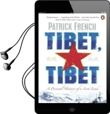 Tibet, Tibet: A Personal History of a Lost Land Audiobook download free by Patrick French