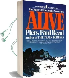 Alive: The Story of the Andes Survivors Audiobook download free by Piers Paul Read